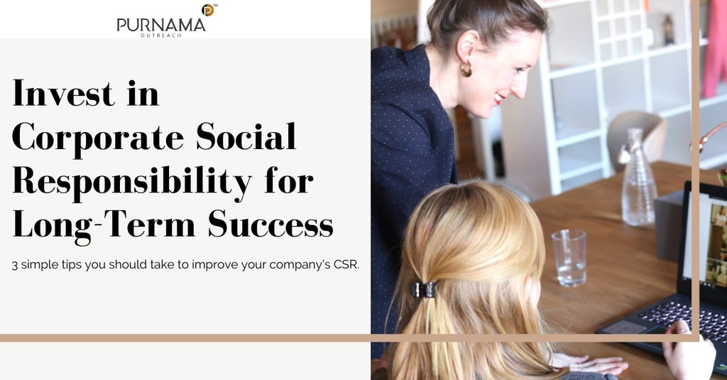3 Simple Ways to Improve your Company’s Corporate Social Responsibility - PURNAMA